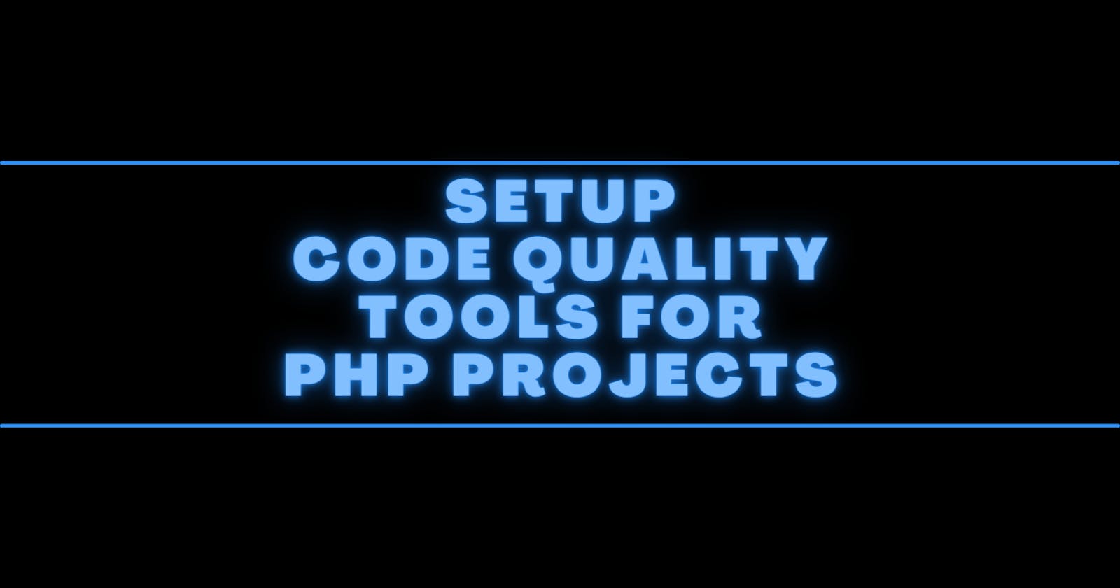 Setup Code Quality tools for PHP projects