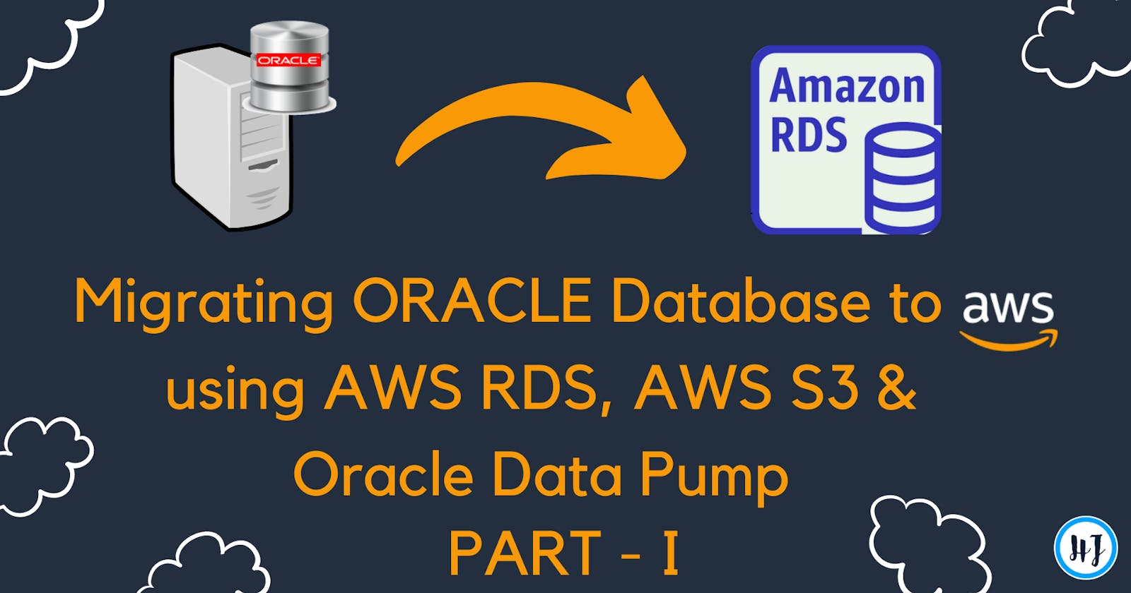 Migrating Oracle Database to AWS Cloud using AWS RDS, AWS S3 and Oracle Data Pump (PART - I)