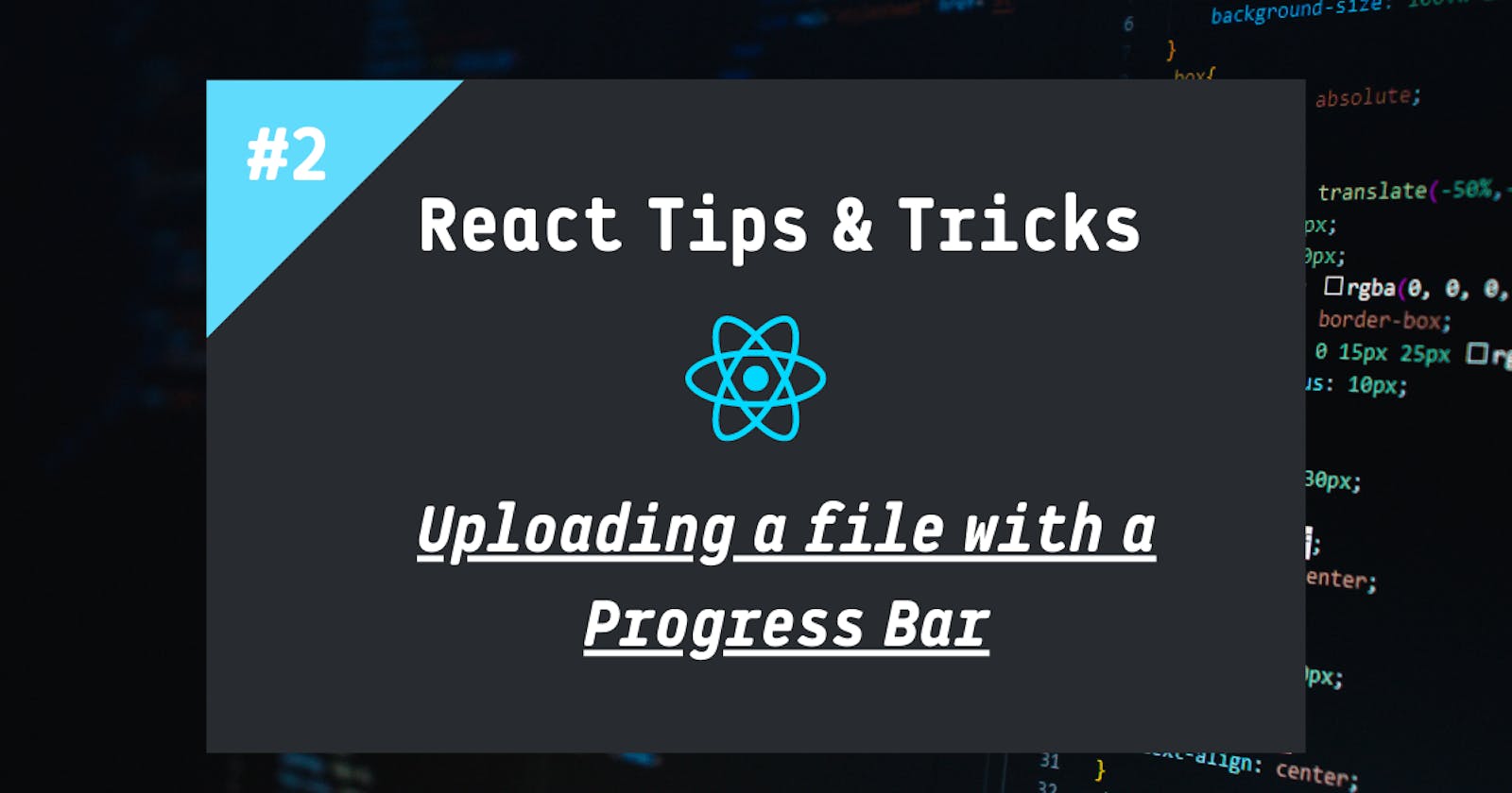 React Tips & Tricks: Uploading a File With A Progress Bar