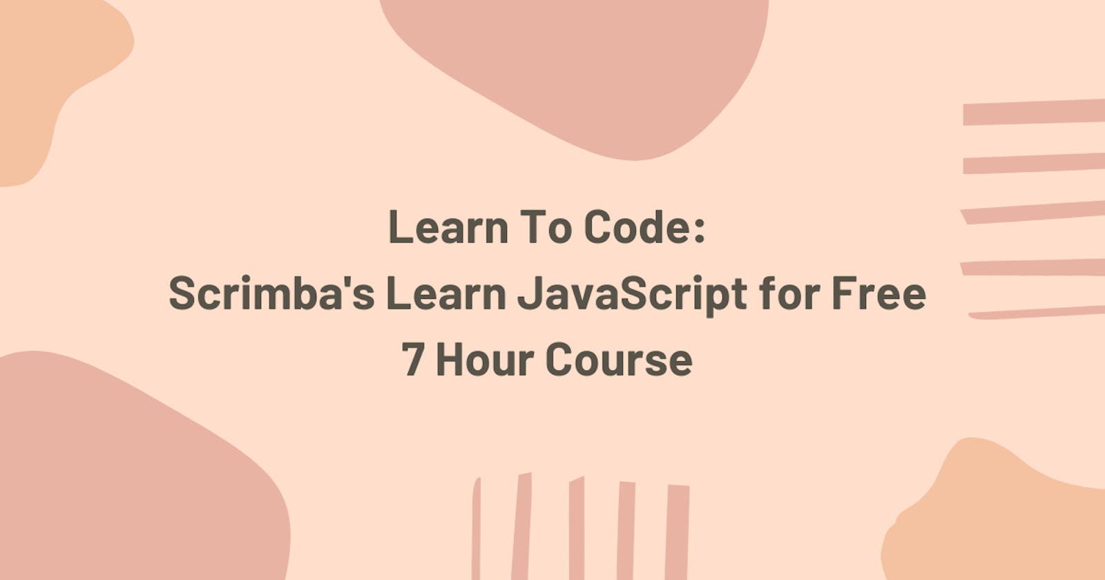 Learn To Code: Scrimba's Learn JavaScript for Free 7 Hour Course