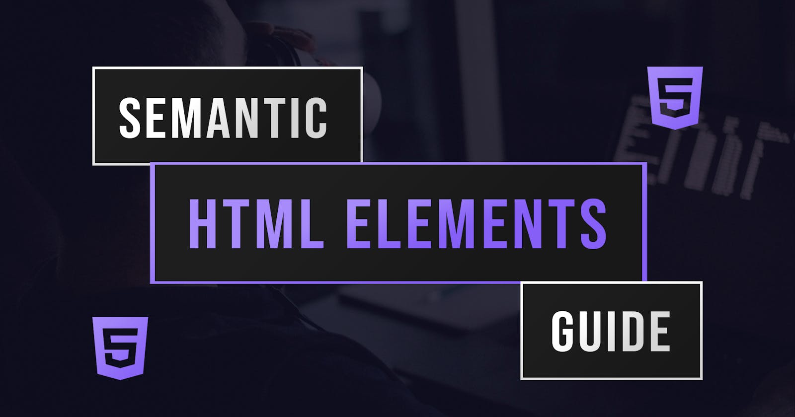 Semantic HTML Elements