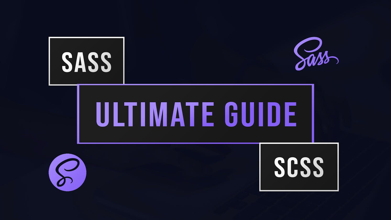 Ultimate Guide To Sass (Syntactically Awesome Stylesheets)