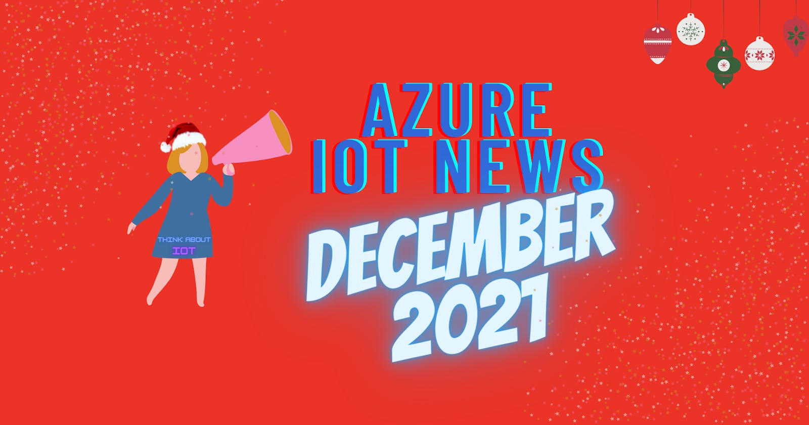 Azure IoT News – December 2021 by Think About IoT