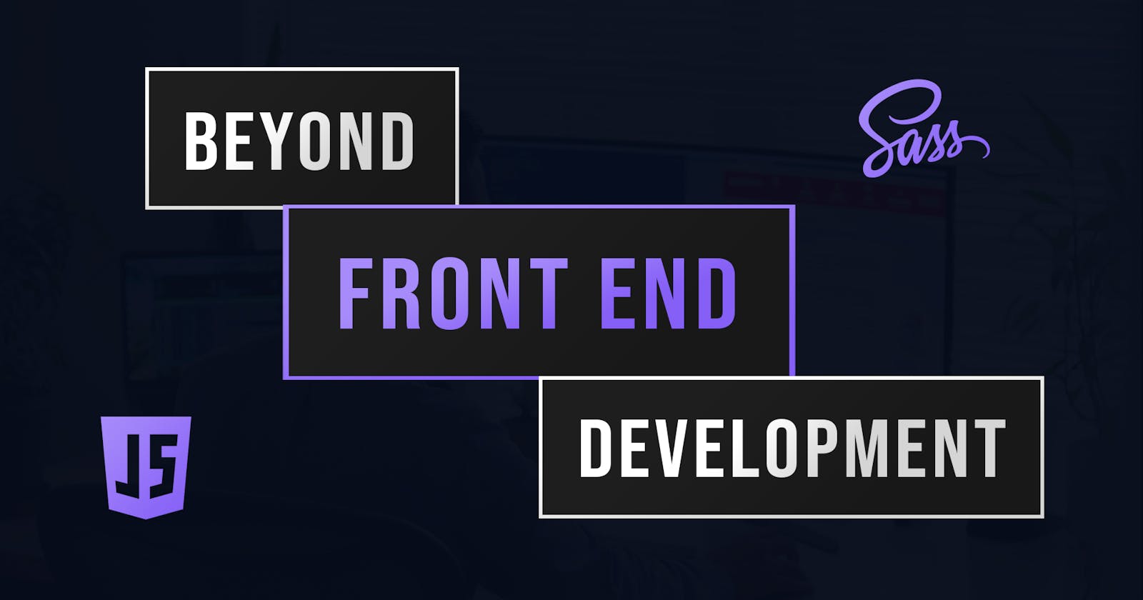 Beyond Front End Development