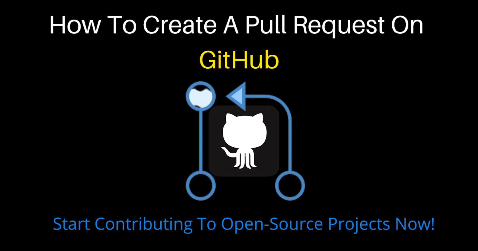 How To Create A Pull Request On GitHub