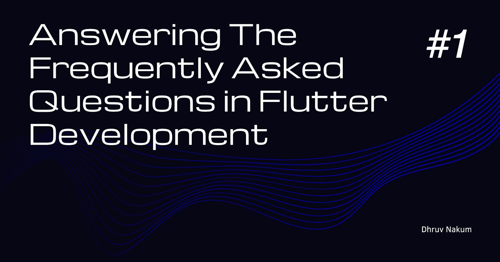 Answering The Most Common Questions in Flutter Development #1