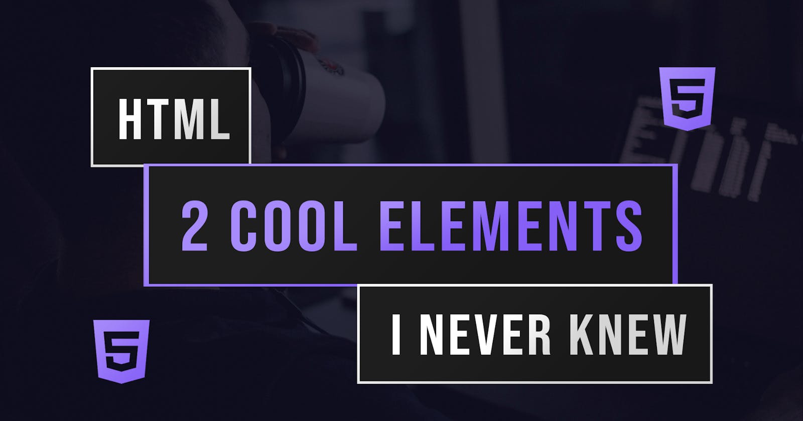2 Cool HTML Elements I Just Discovered