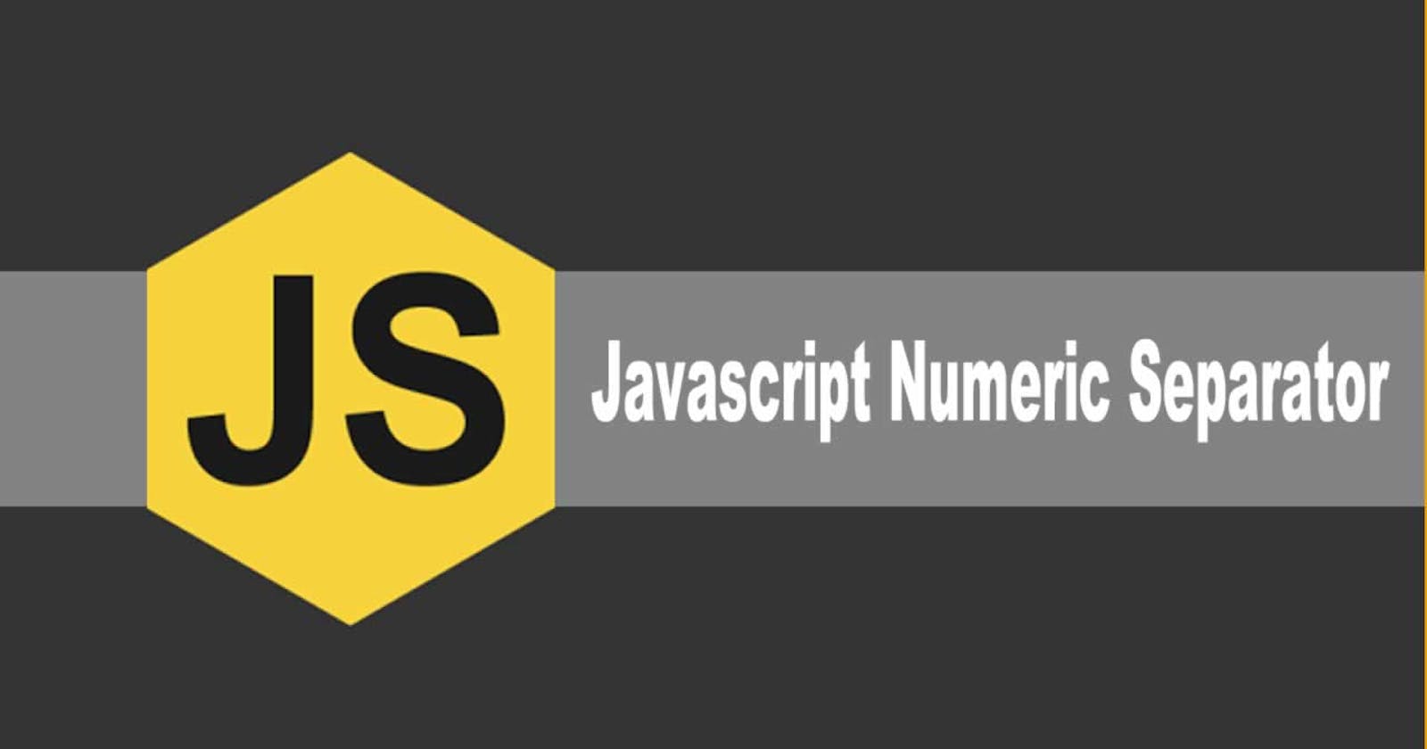 What Are Numeric Separators in JavaScript?