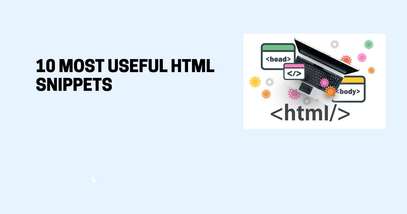 10 Most Useful HTML Snippets