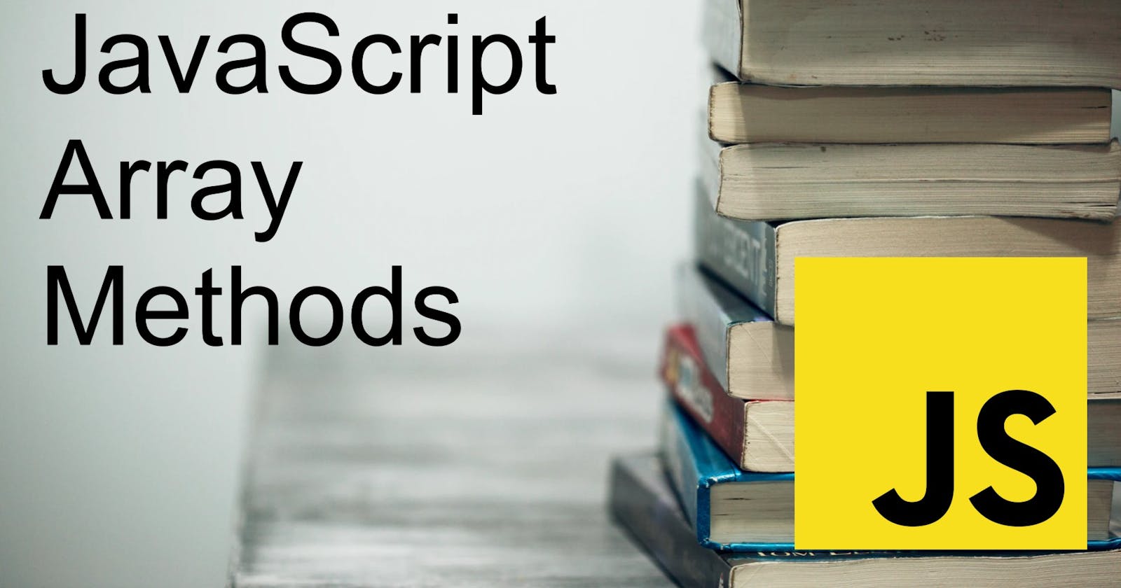 11 JavaScript Array Methods You Should Know:
