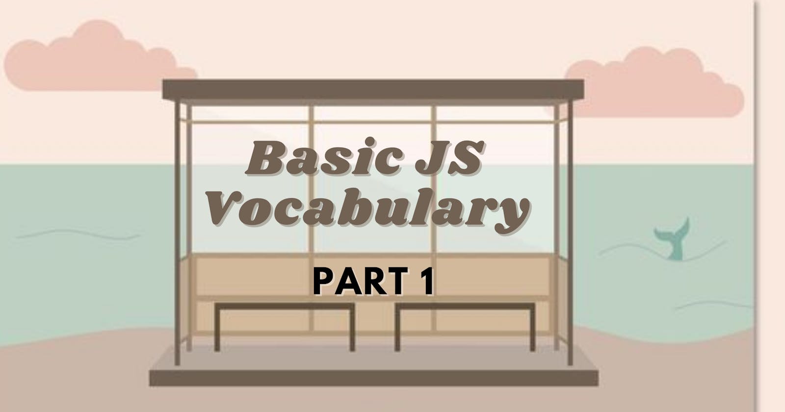 Basic JavaScript Vocabulary🌸 Part-1