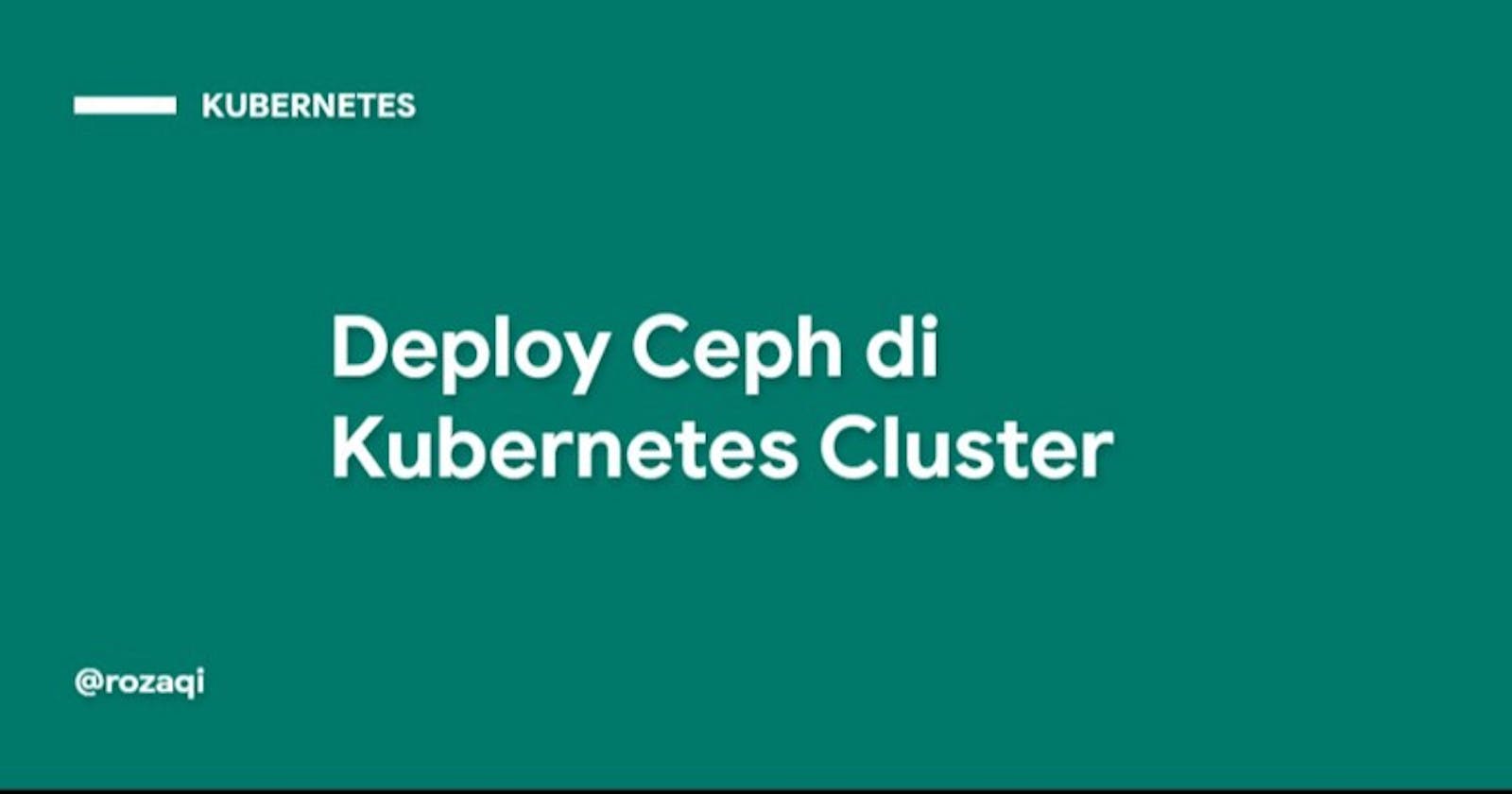 Deploy Ceph di Kubernetes Cluster