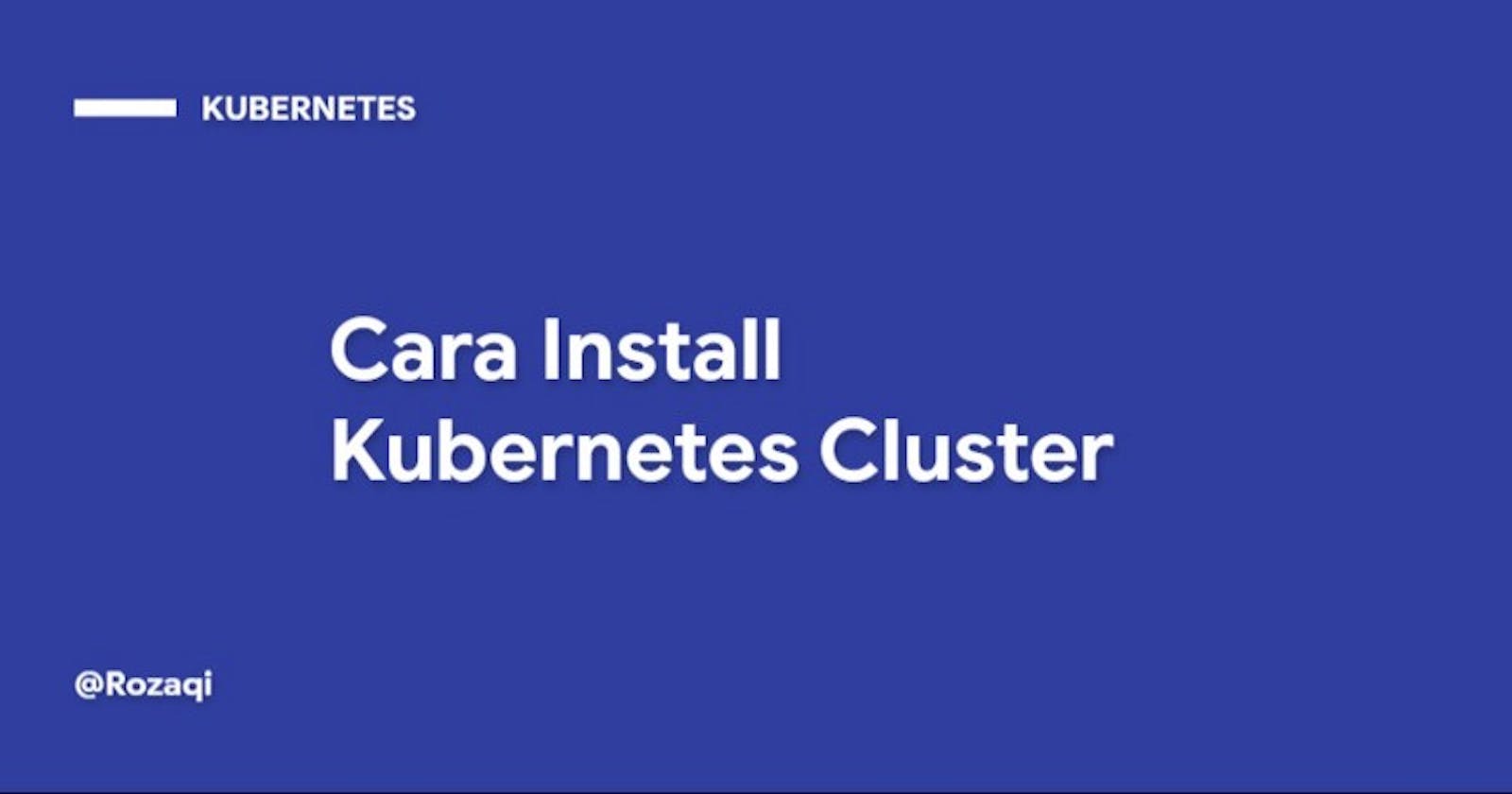 Cara Install Kubernetes Cluster