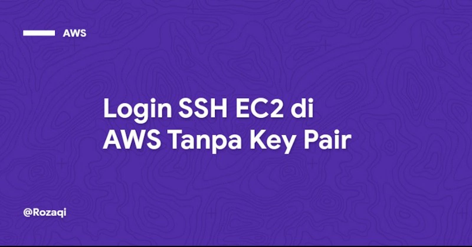 Login SSH EC2 di AWS Tanpa Key Pair [AWS] #2