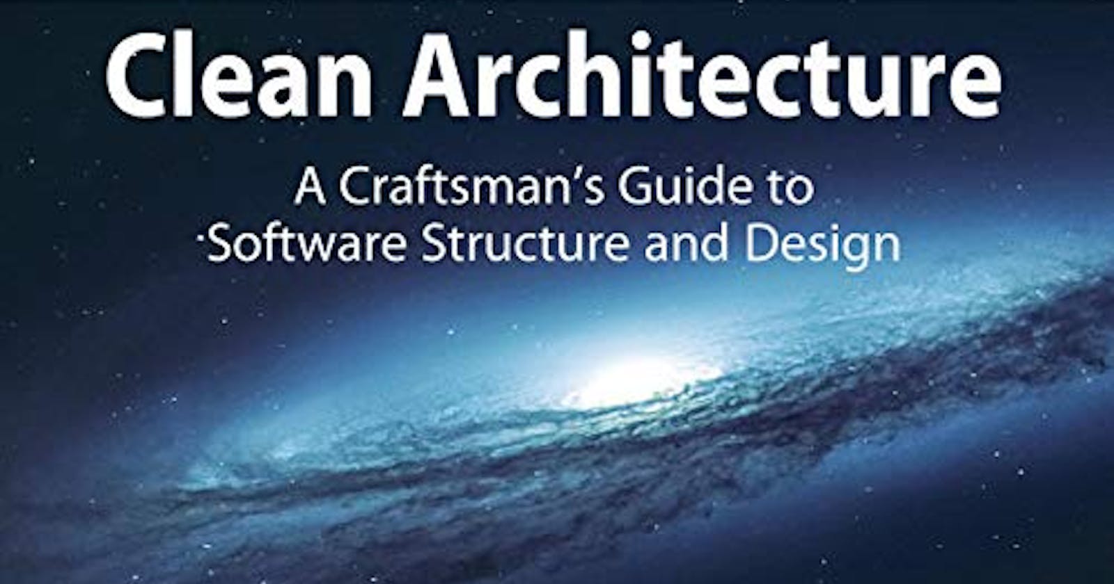 Clean Architecture Notes - Do It Right ( Part 1)