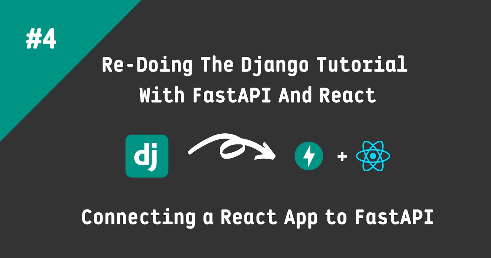 Re-Doing the Django Tutorial With FastAPI And React: Connecting a React app to FastAPI !