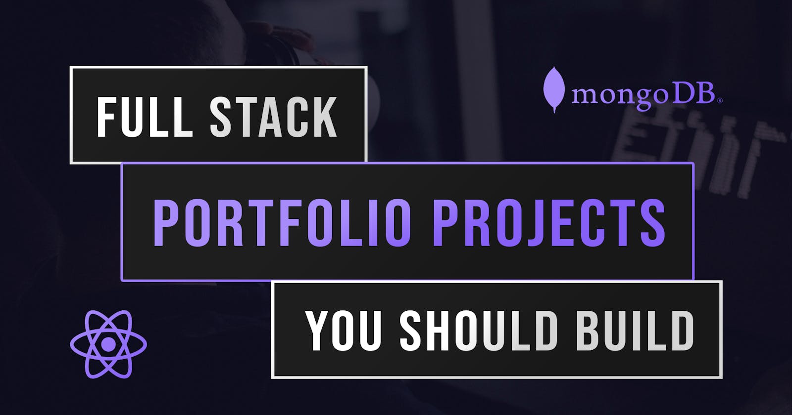 Full Stack Portfolio Projects You Need To Build Now