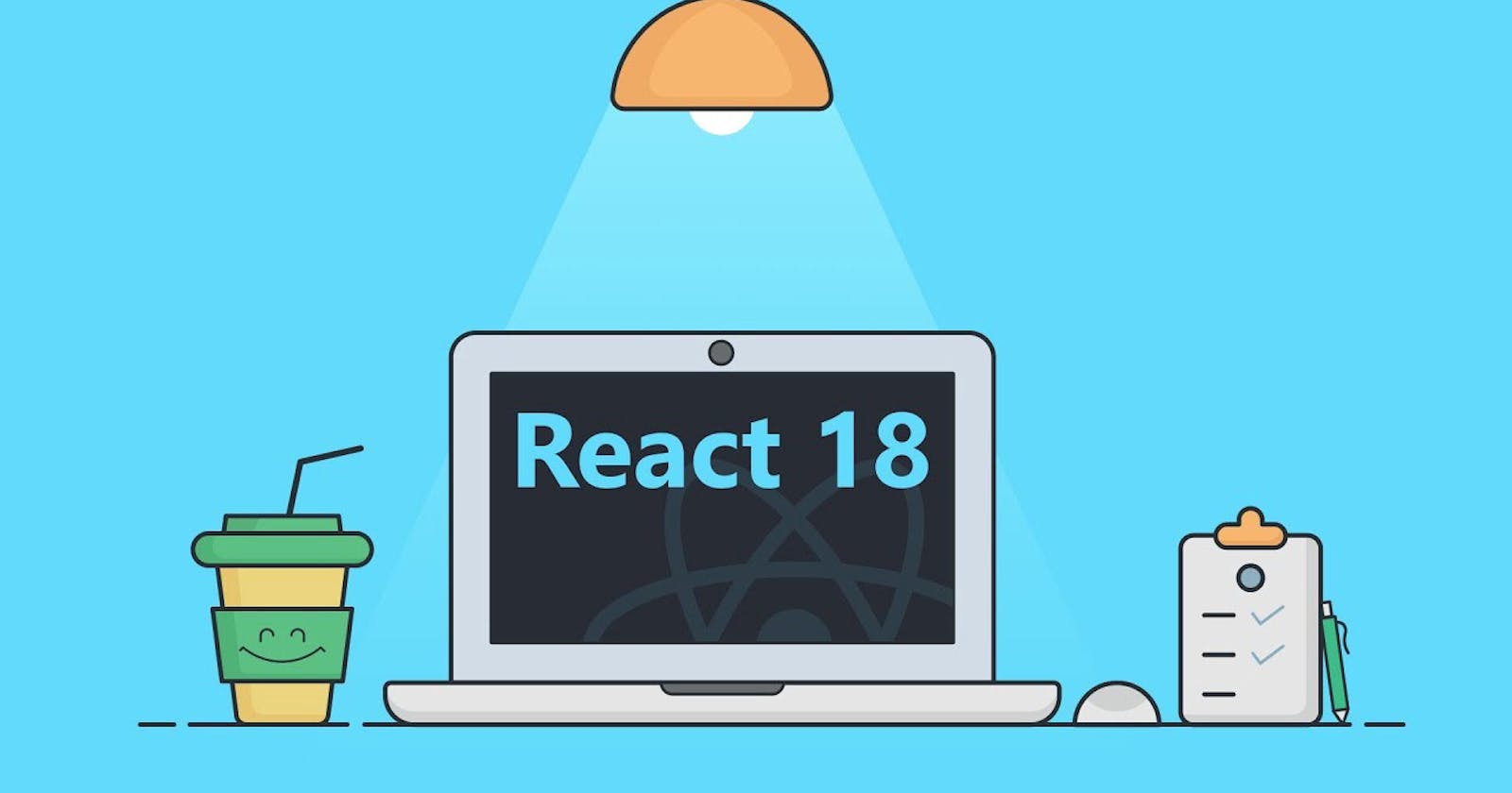 React.js 18: An overview of its new features and updates