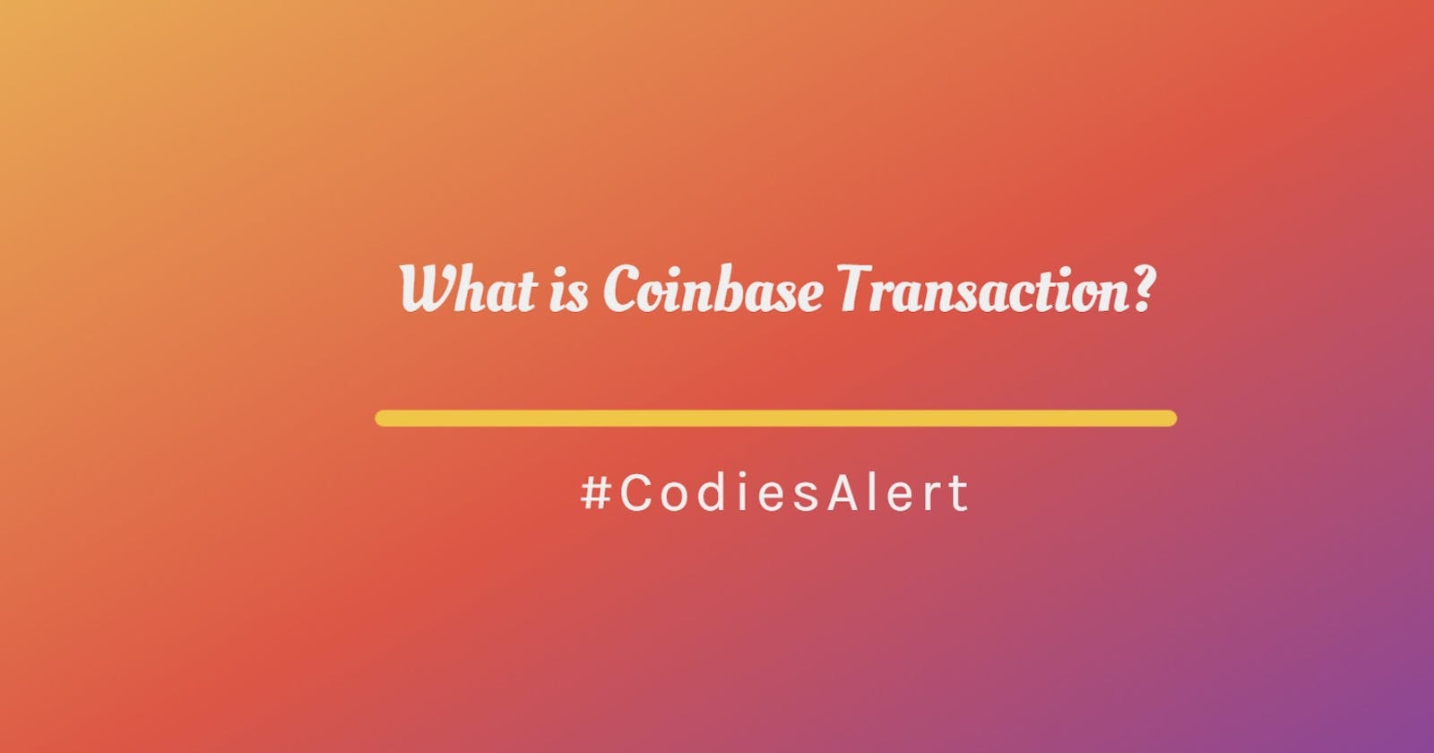 What is a Coinbase Transaction? Blockchain - 008