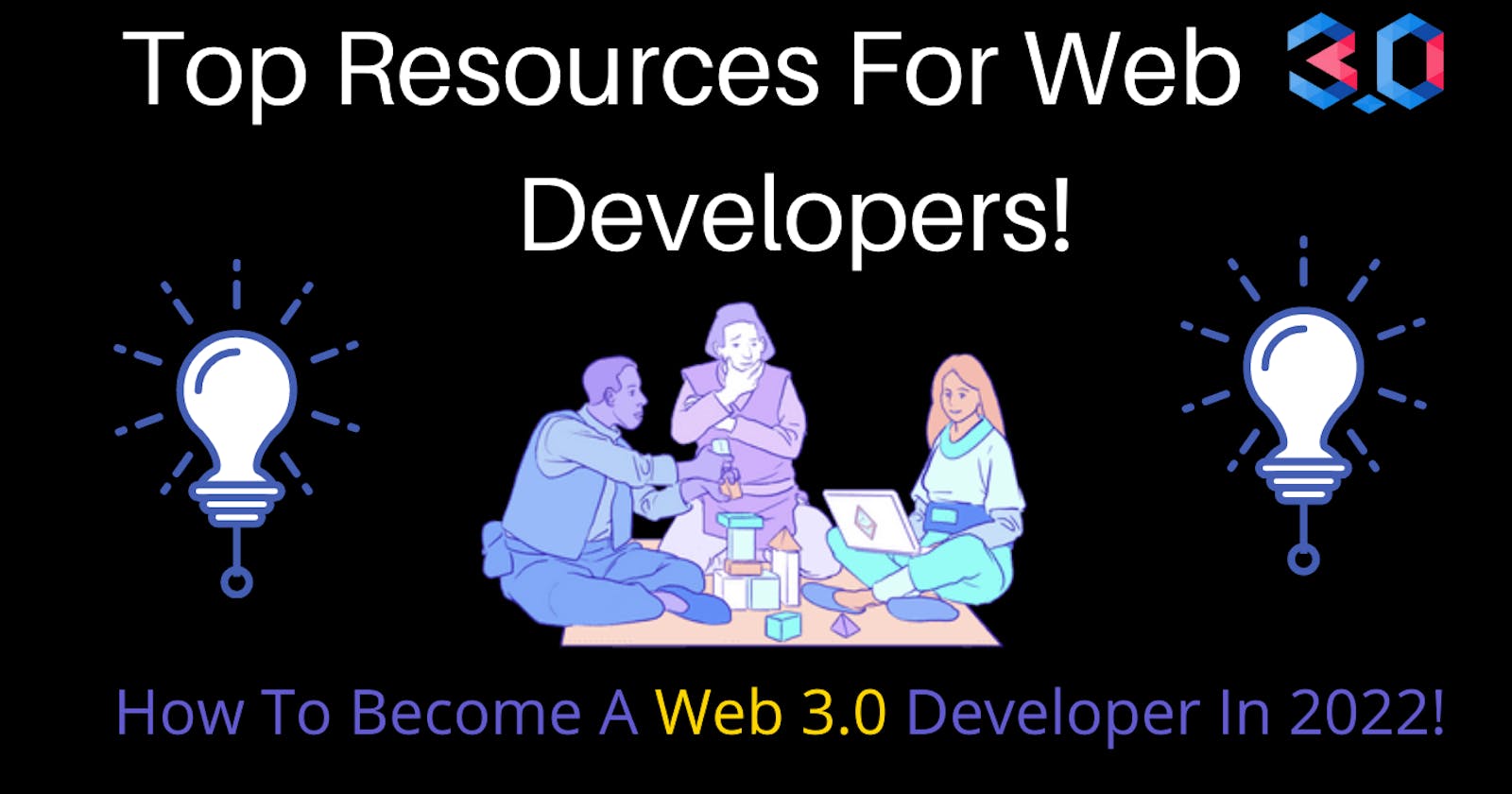 Top Learning Resources For Web 3.0 Developers!