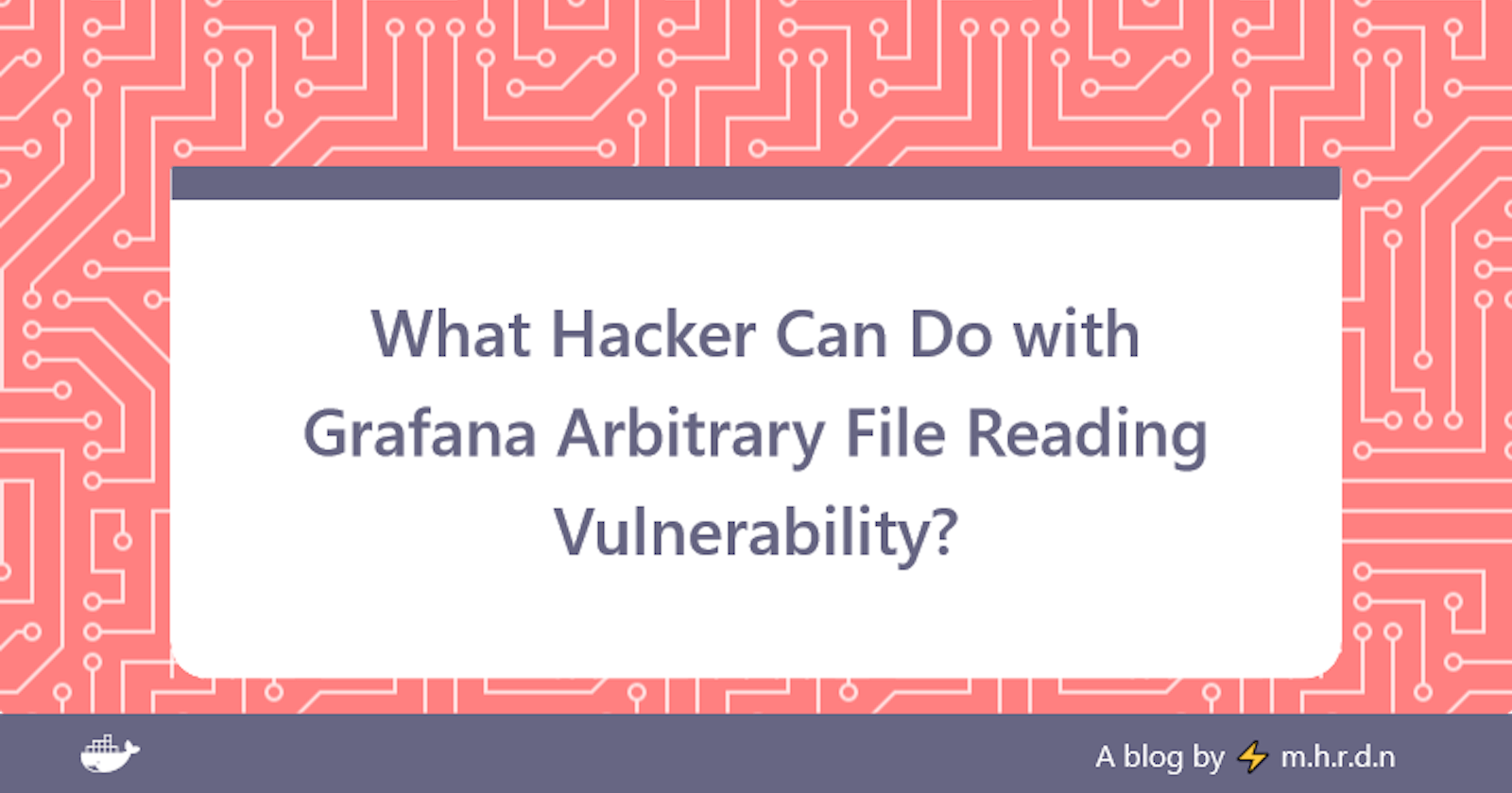 What Hacker Can Do with Grafana 8.x Arbitrary File Reading Vulnerability?