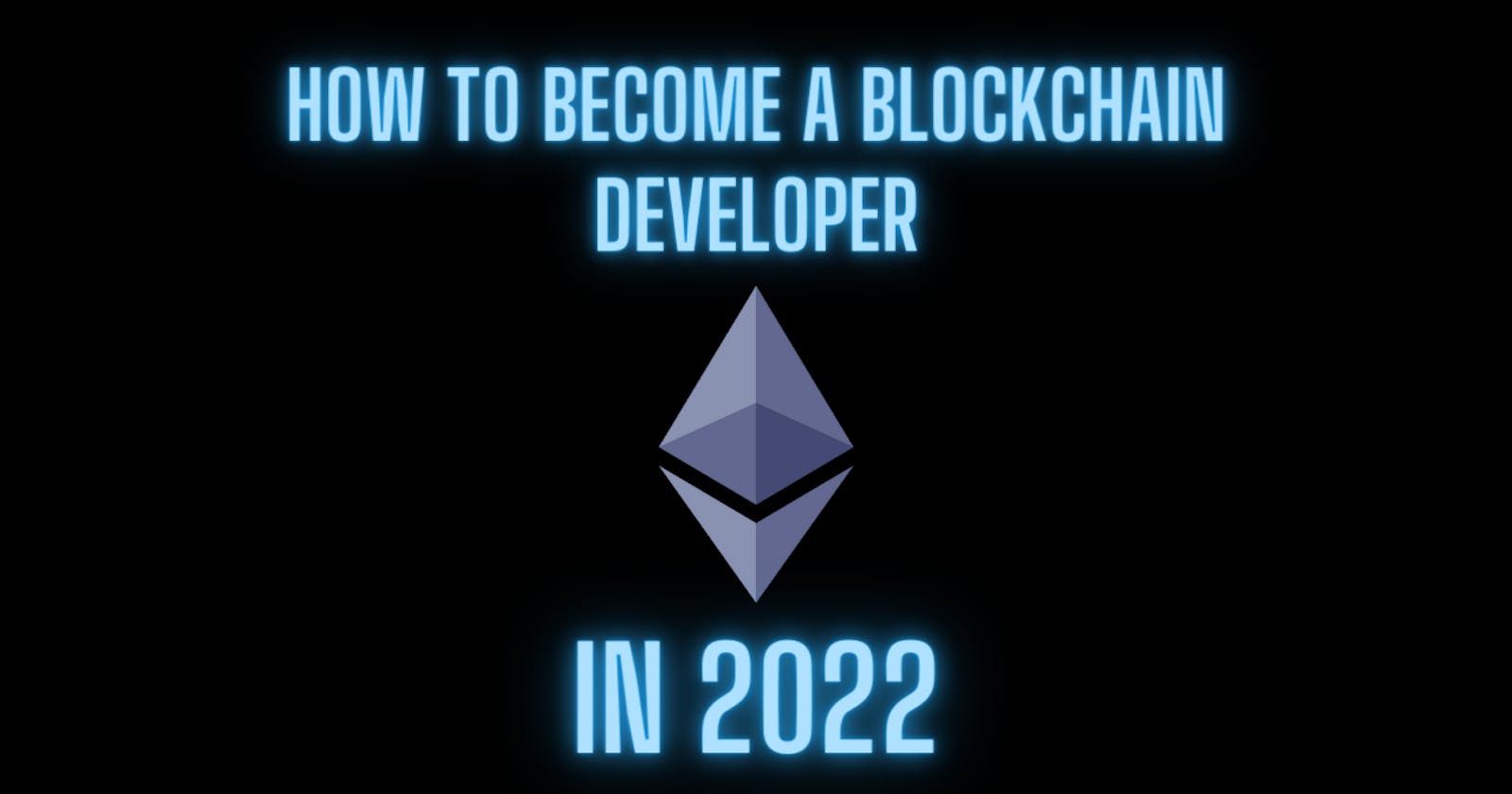 Roadmap to become a blockchain dev in 2022