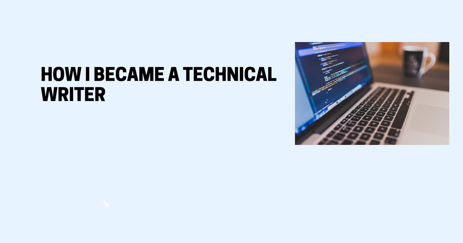 How I became a technical writer