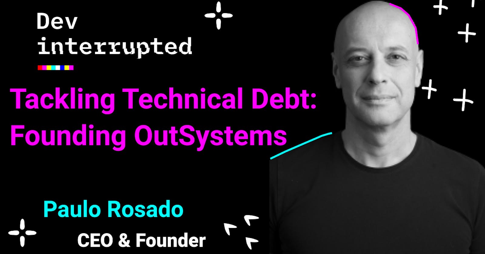 Tackling Technical Debt: Founding OutSystems