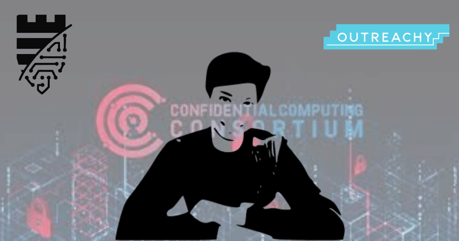 Ajay's Journey as an Outreachy intern in Confidential Computing Consortium's Enarx