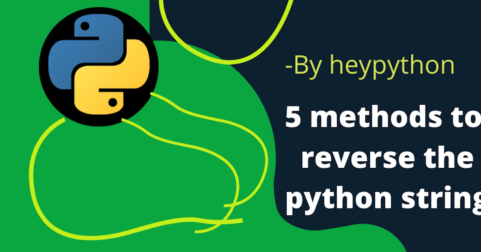5 proven methods to reverse the python string in 2022
