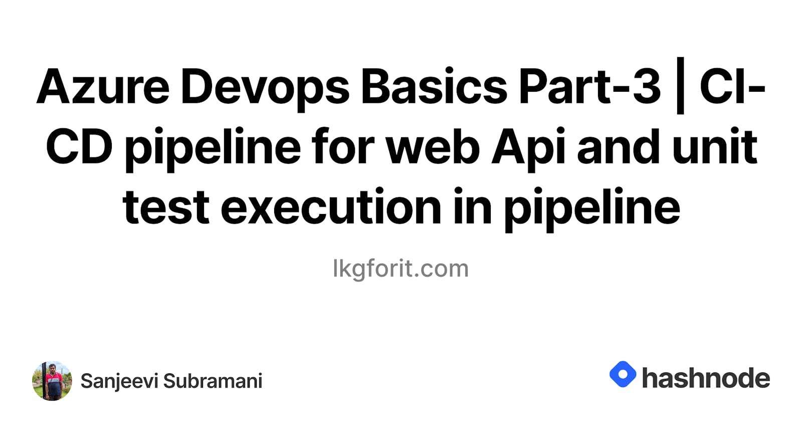 Azure Devops Basics Part-3 | CI-CD pipeline for web Api and unit test execution in pipeline