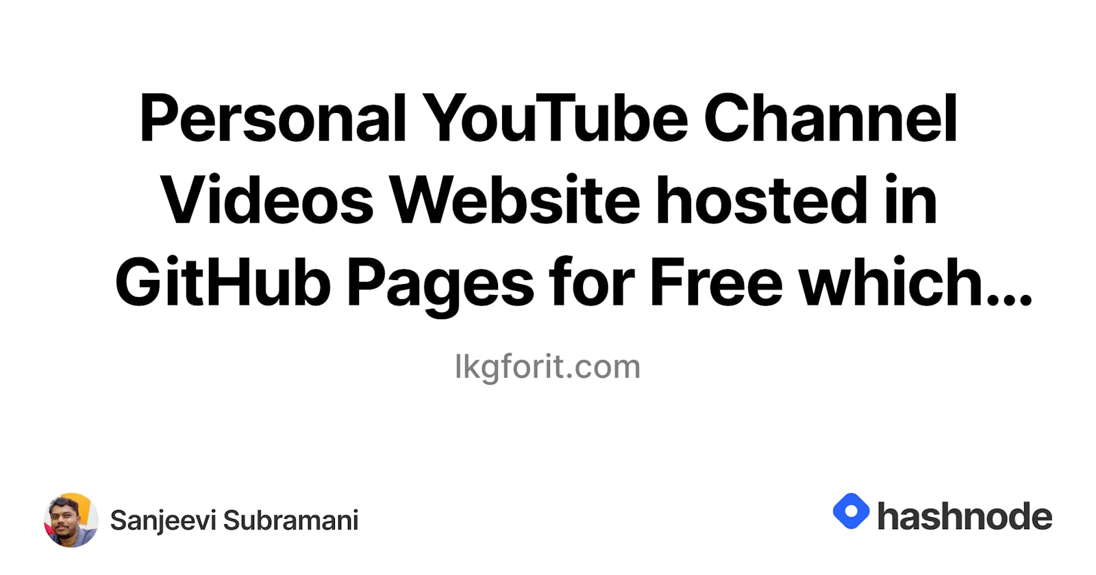 Personal YouTube Channel Videos Website hosted in GitHub Pages for Free which populates content automatically.