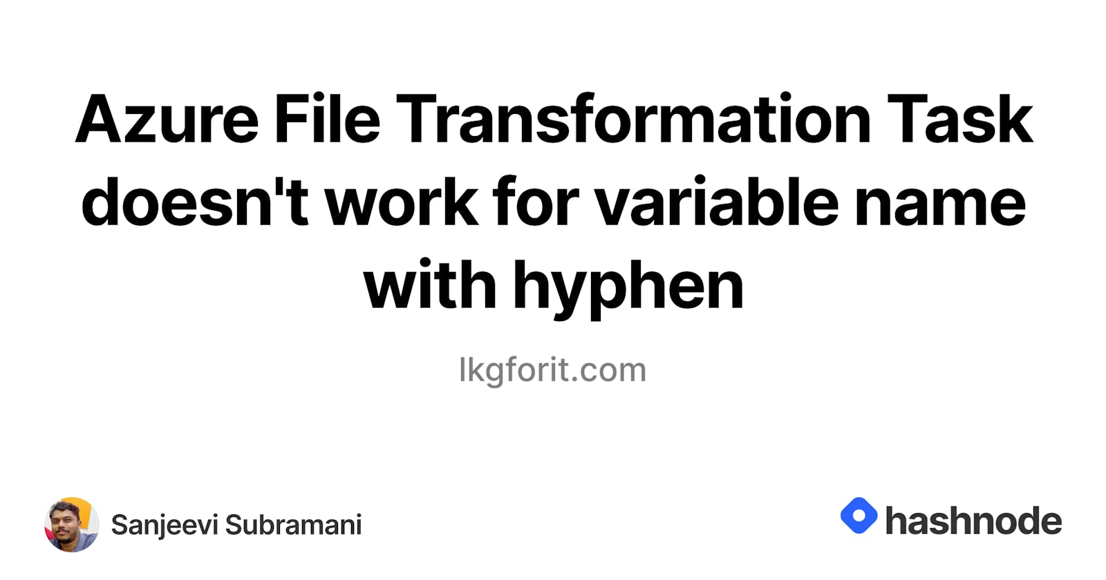 Azure File Transformation Task doesn't work for variable name with hyphen