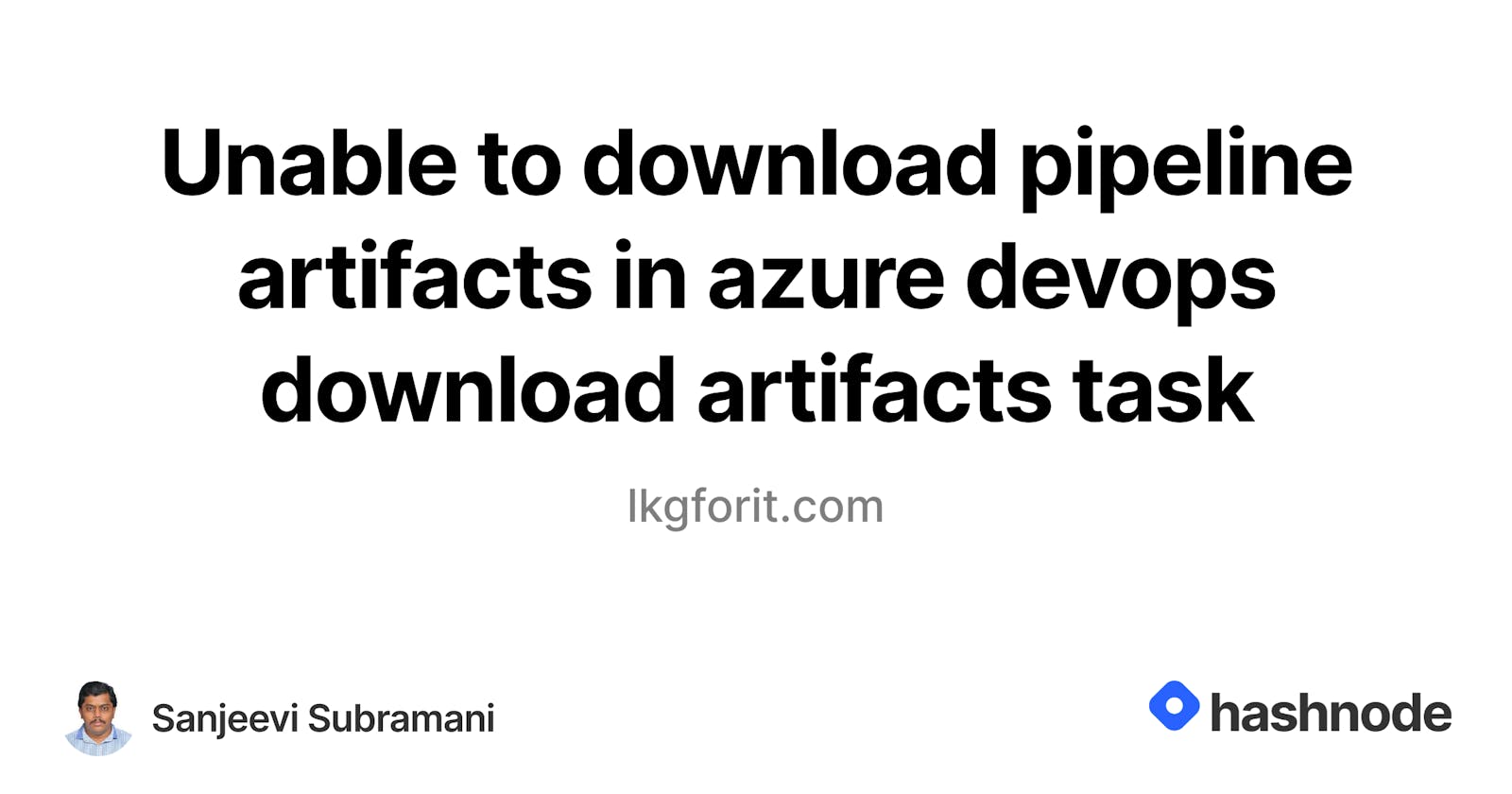 Unable to download pipeline artifacts in azure devops download artifacts task