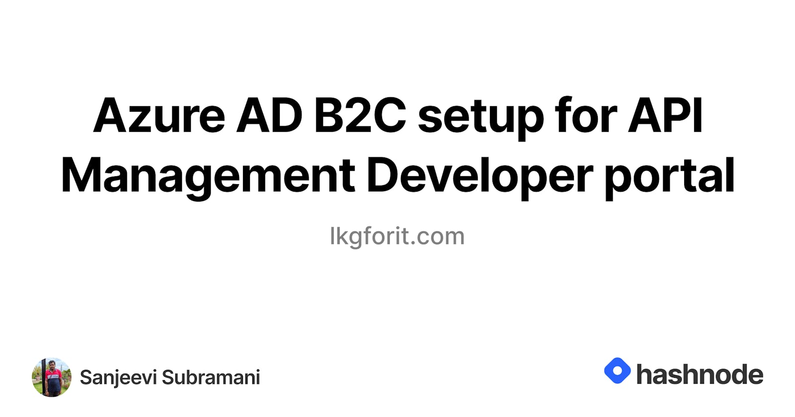 Azure AD B2C setup for API Management Developer portal