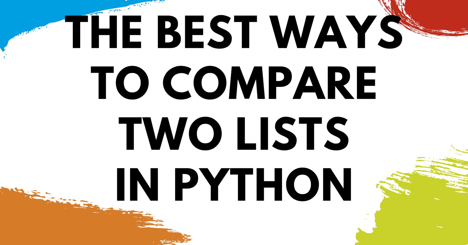 The Best Ways to Compare Two Lists in Python