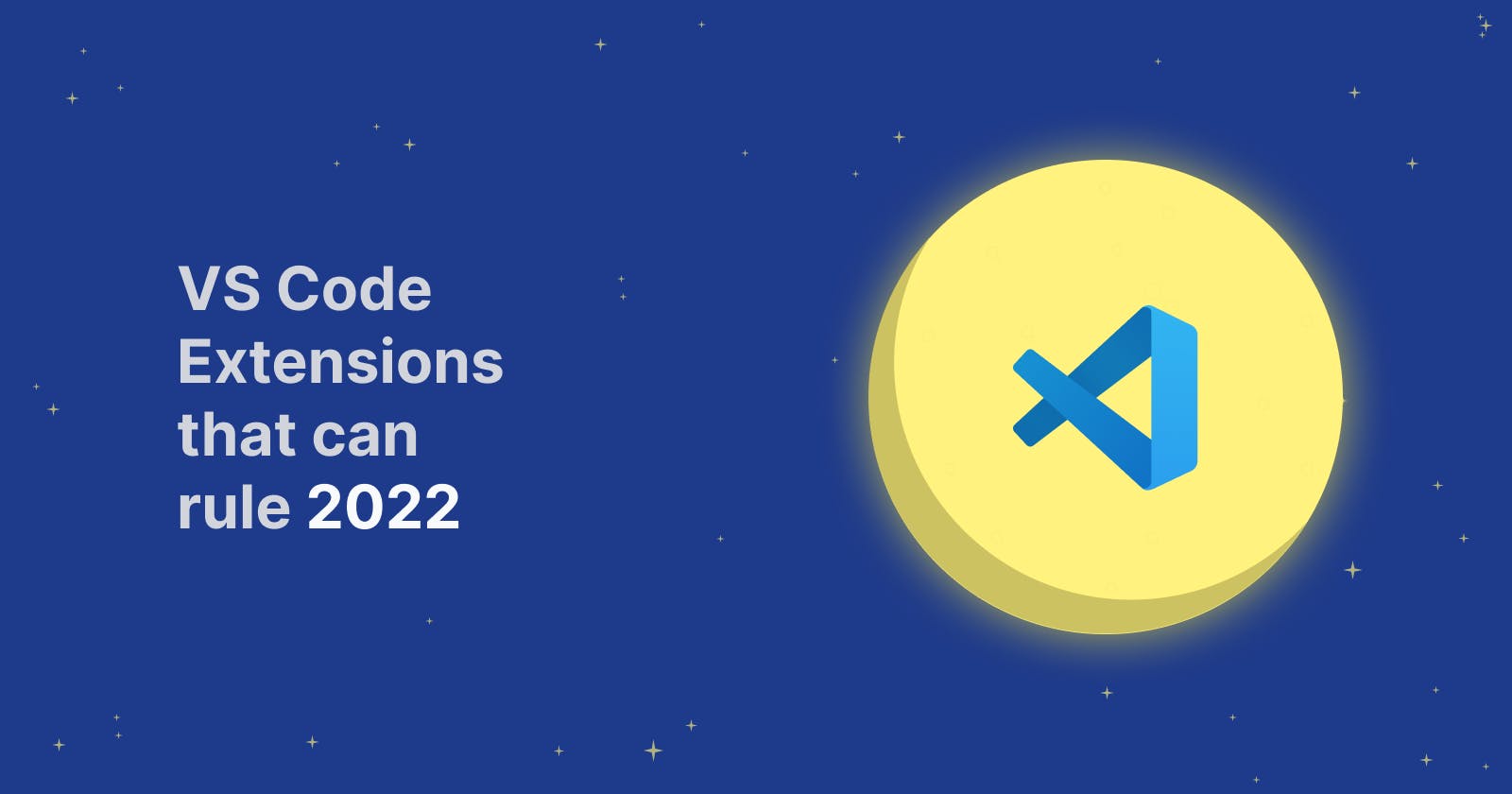 VS Code Extensions that can rule 2022