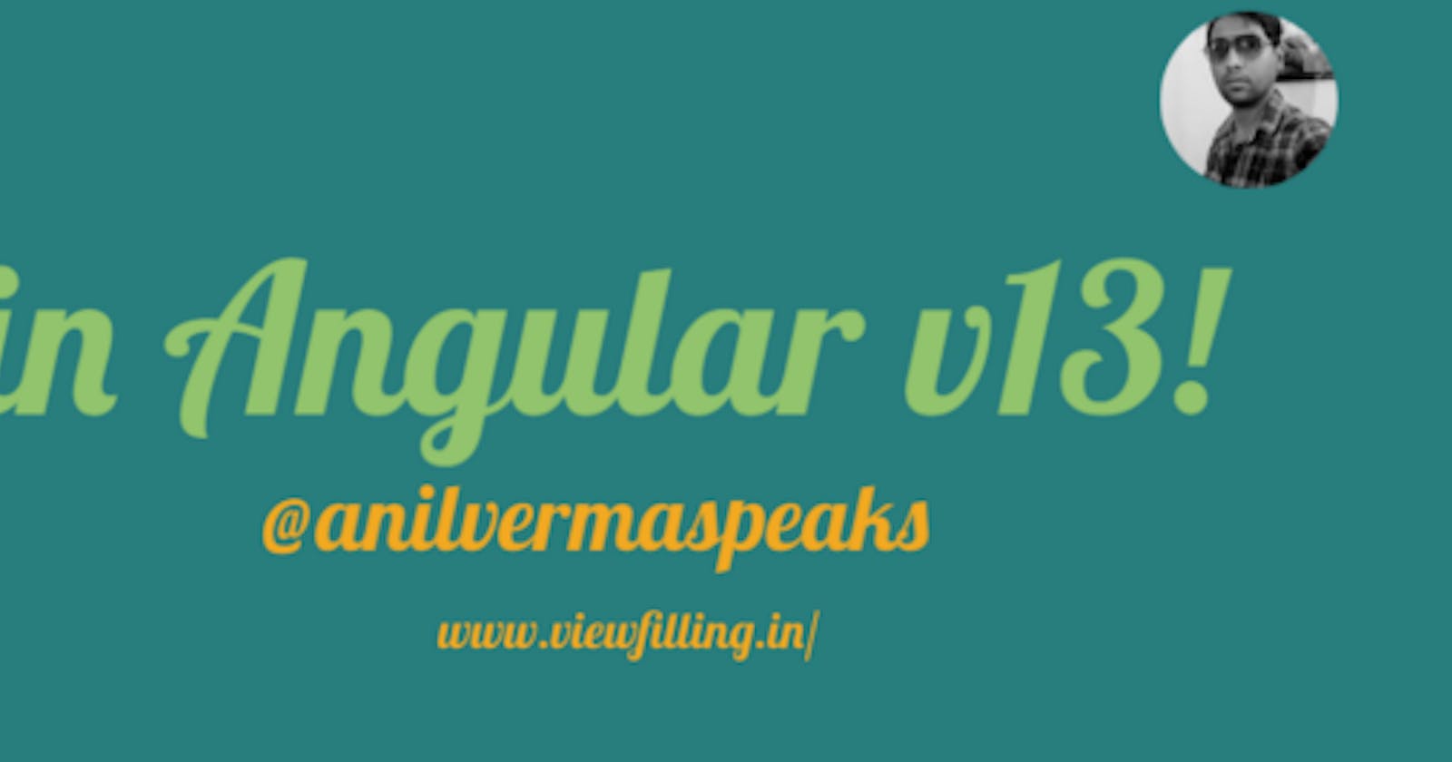 What’s new in Angular v13!