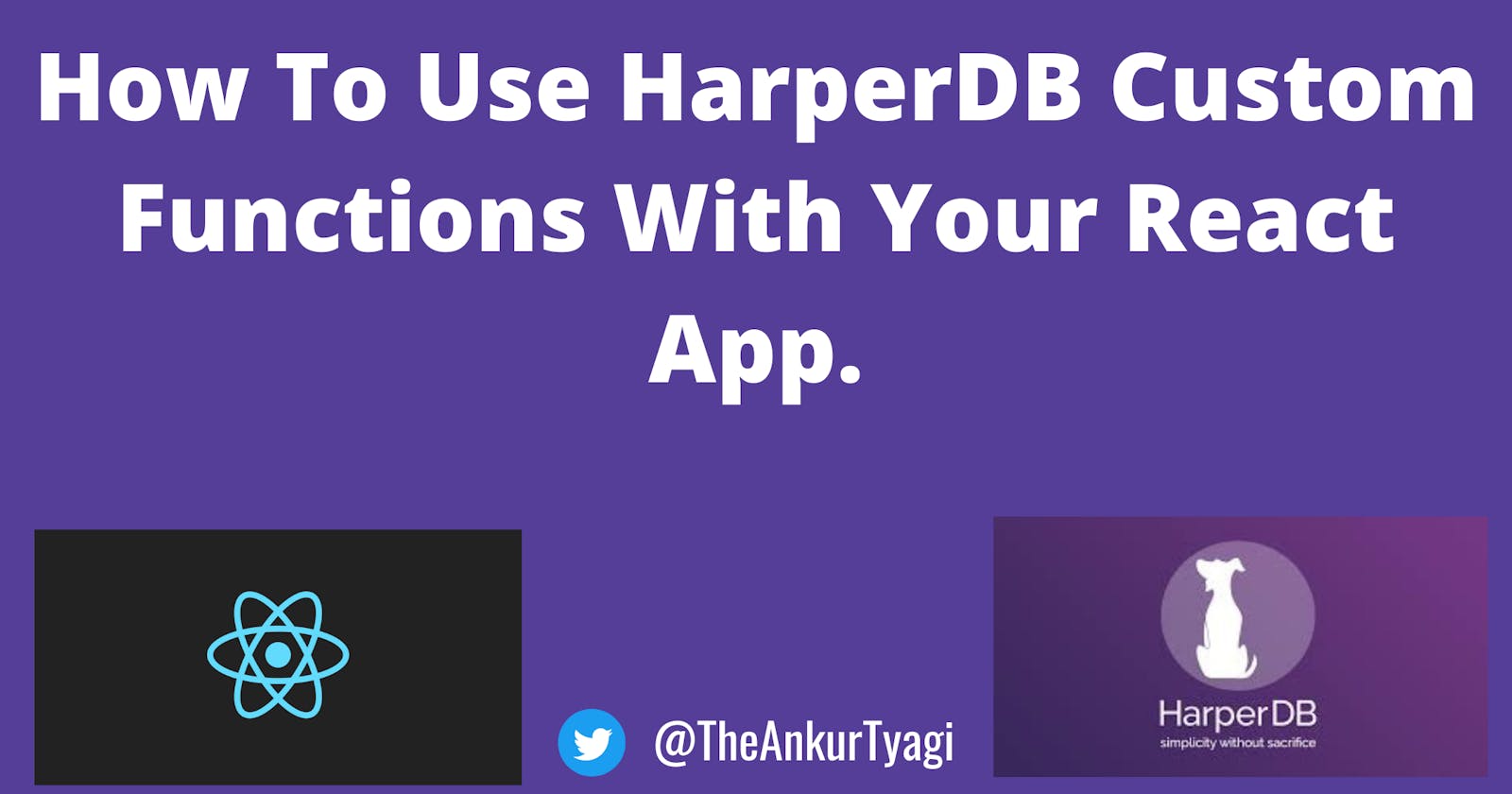 How To Use HarperDB Custom Functions With Your React App.
