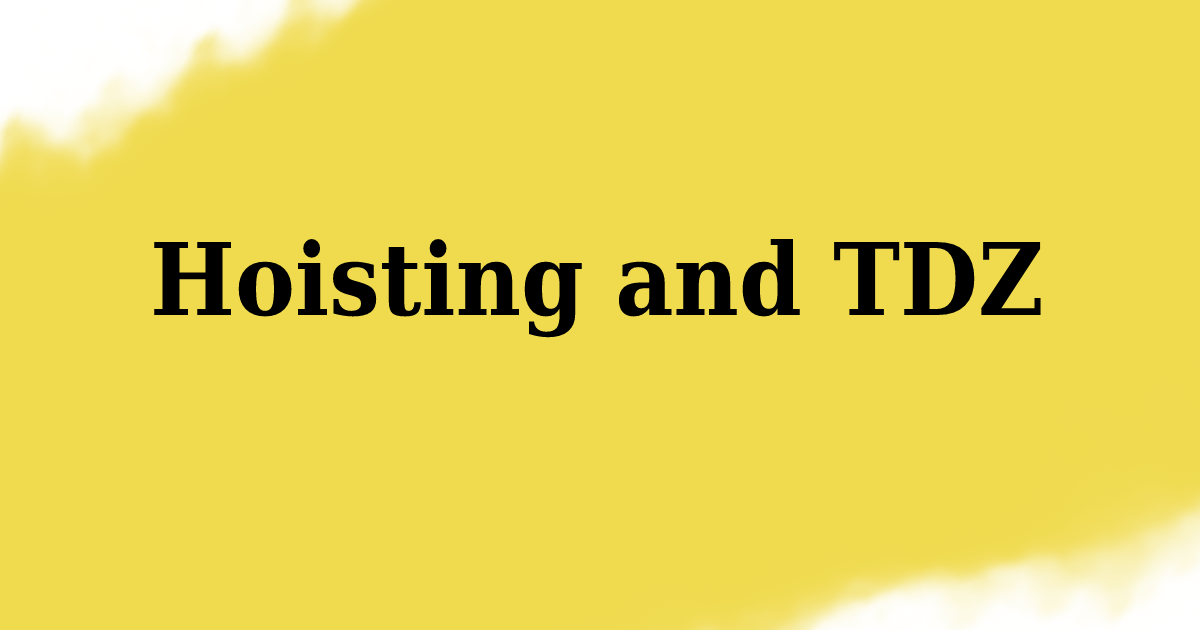 Hoisting and TDZ in Javascript