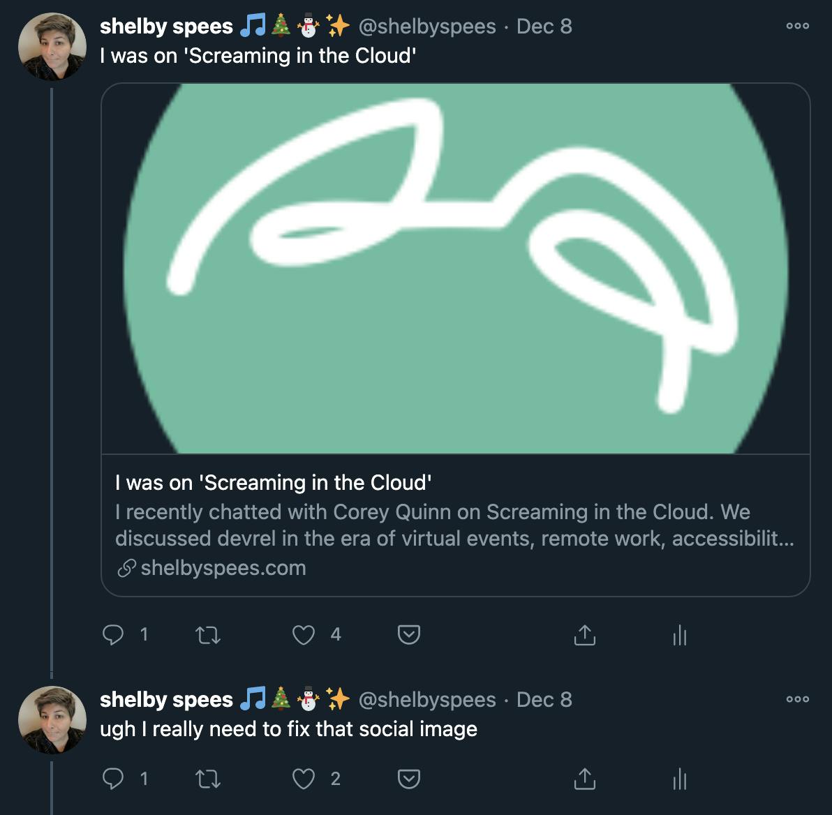 twitter thread. first tweet is a link to Shelby’s blog post ‘I was on Screaming in the Cloud.’ second tweet is Shelby saying, ‘ugh I really need to fix that social image’