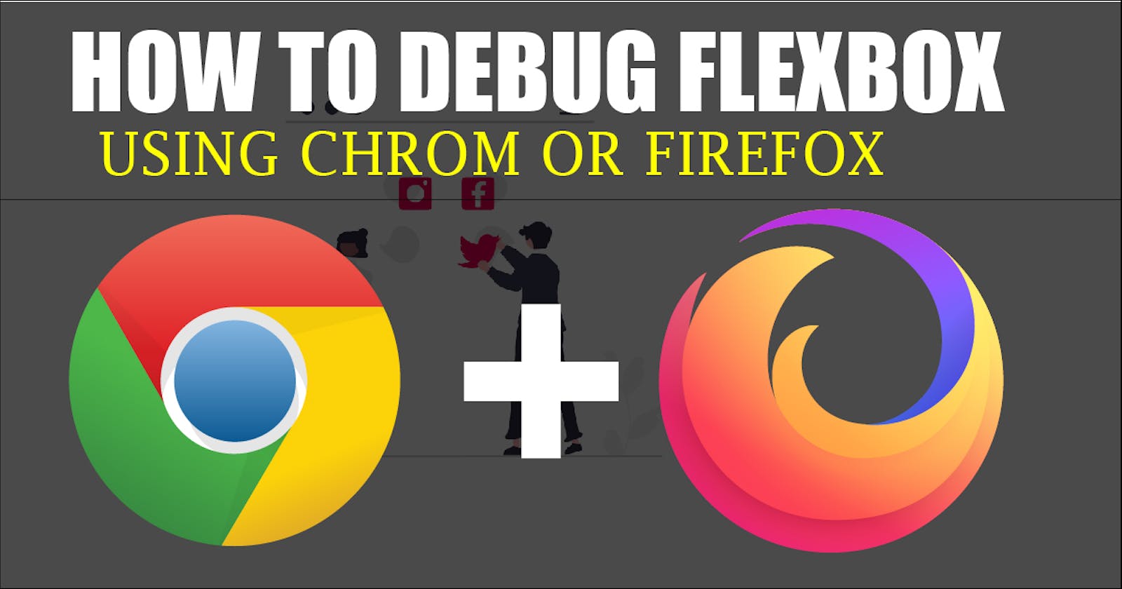 How To Debug Flexbox Using Chrom Or Firefox