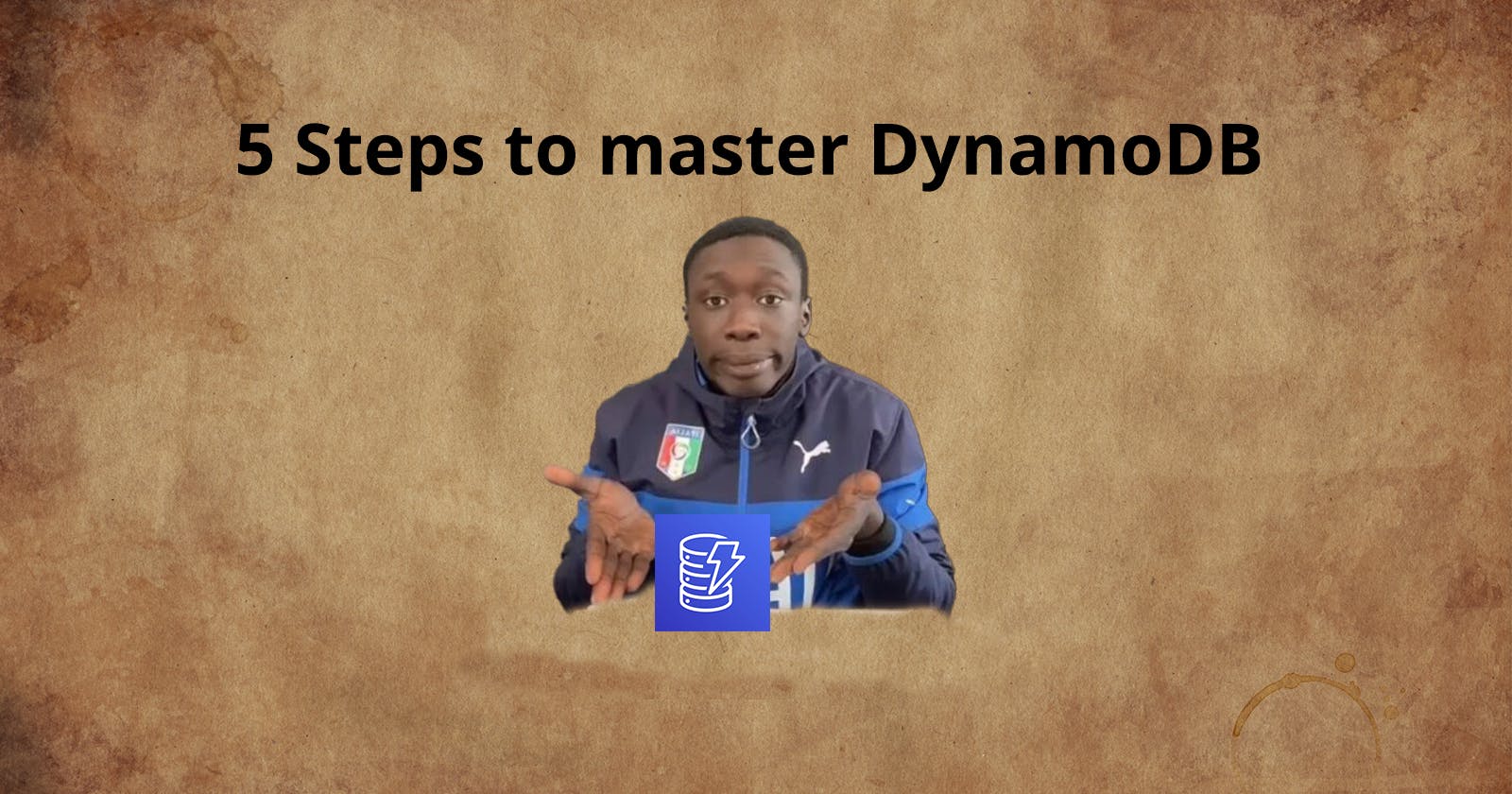 5 Simple Steps to master DynamoDB