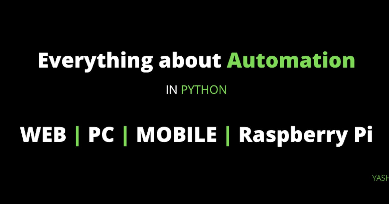 Everything about Automation in Python: PC, Mobile, Web, Raspberry Pi