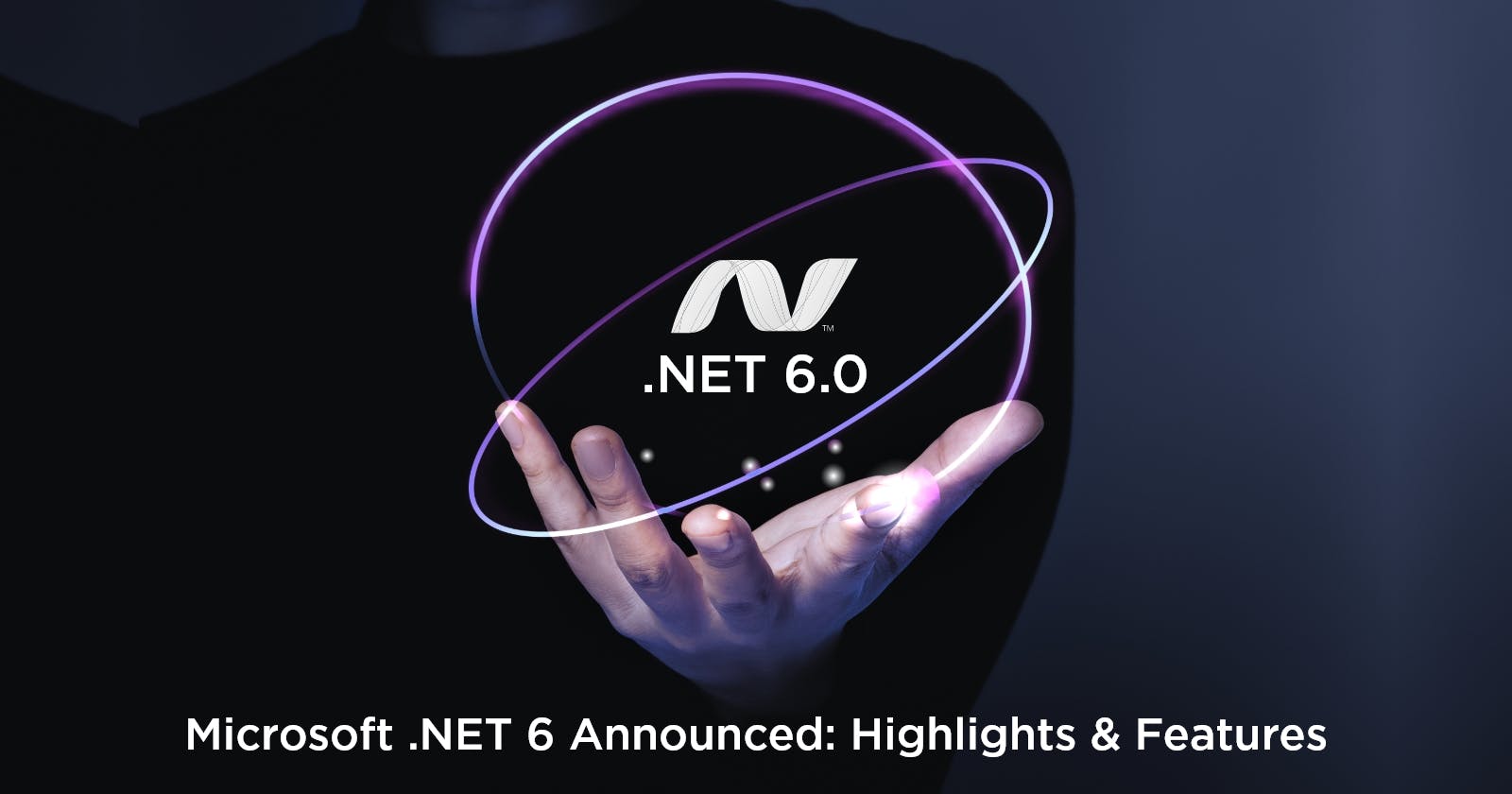 .NET 6 Announced: Let's Find Out What is New
