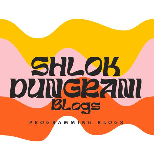 Shlok Dungrani's Blog