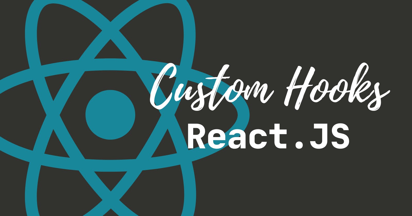 Creating Custom Hooks in React.js