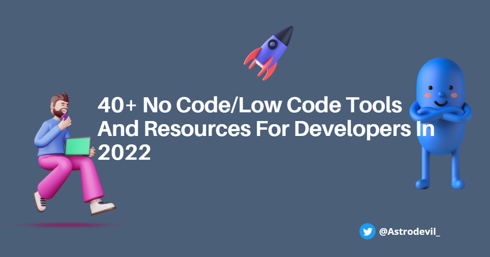 40+ No Code/Low Code Tools And Resources For Developers In 2022