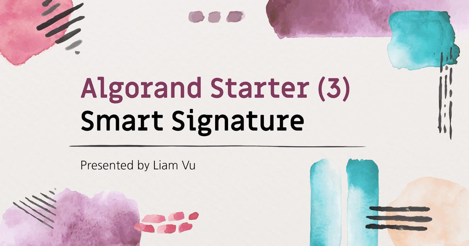 Algorand Starter (Part 3) - Smart Signature