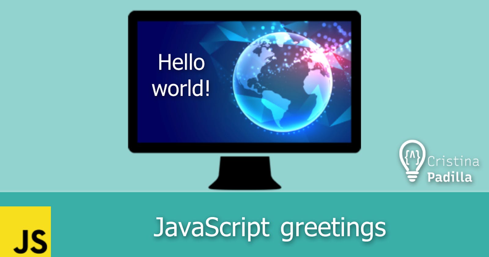 JavaScript greetings: Hello World!